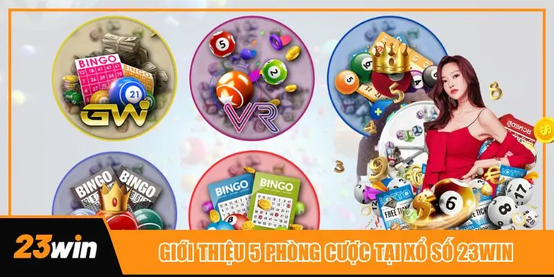 Giới thiệu 5 phòng cược với thể loại khác nhau tại sảnh xổ số 23win