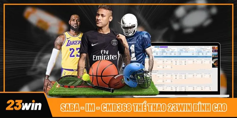 Saba Sport – IM – CMD368 tại thể thao 23win với đa dạng kèo nhà cái