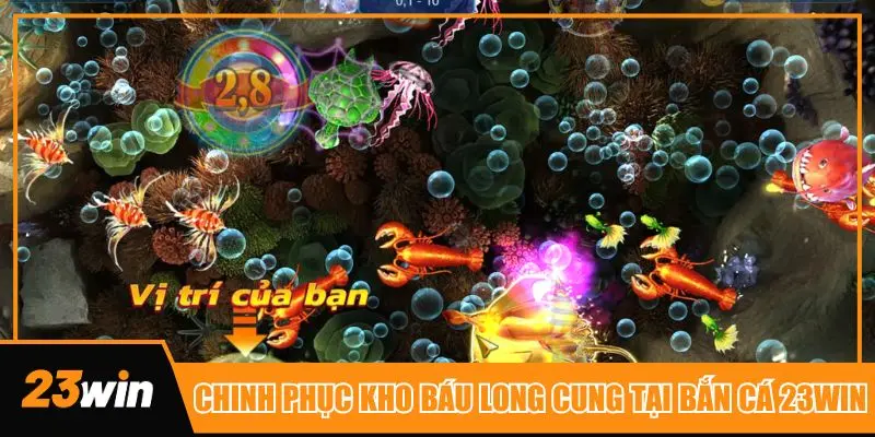 Chinh phục kho thưởng khổng lồ trong game bắn cá Long Cung