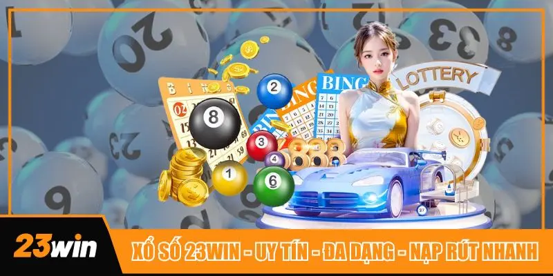 Xổ số 23win – uy tín – đa dạng – nạp rút nhanh