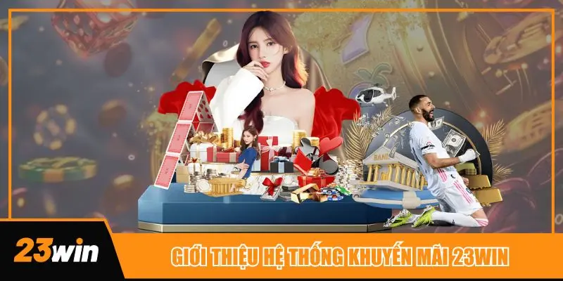 Tìm Hiểu Về Khuyến Mãi 23Win